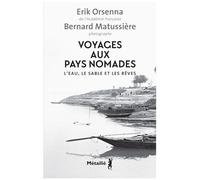 Voyages Aux Pays Nomades - L'eau, Le Sable Et Les Rêves
