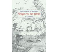Voyages avec mes parents David Homel (Auteur), Marie-Louise Gay (Illustration), Claudine Vivier (Traduction)