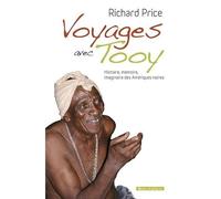 Voyages avec Tooy: Histoire, mémoire, imaginaire des Amériques noires