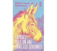 Voyages avec un âne dans les Cévennes - Robert Louis Stevenson - 10/18 - Poche - Récit