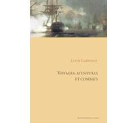 Voyages, aventures et combats