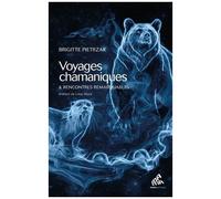 Brigitte Pietrzak – Voyages chamaniques & rencontres remarquables