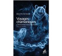 Voyages chamaniques & rencontres remarquables