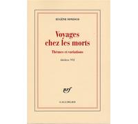 Eugène Ionesco – Voyages chez les morts : Thèmes et variations – Gallimard – Livre