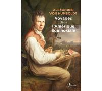 Voyages dans l'Amerique équinoxiale - Alexander Von Humboldt - Libretto - Poche - Récit