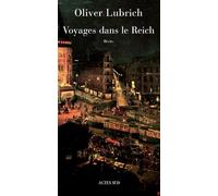 Voyages dans le Reich: Des écrivains visitent l'Allemagne de 1933 - 1945