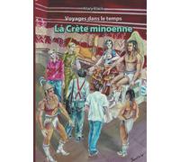 Voyages dans le temps: La Crète minoenne