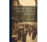 Voyages Dans Les Glaces Du Pôle Arctique
