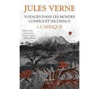 Voyages dans les mondes connus et inconnus - tome 1 L'Afrique: Cinq Semaines en ballon ; Aventures de trois Russes et de trois Anglais dans l'Afrique ... ans ; L'Étoile du Sud ; Le Village aérien