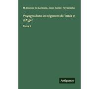 Voyages dans les régences de Tunis et d'Alger: Tome 2