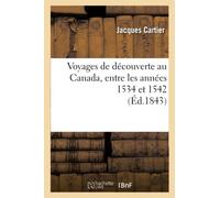 Voyages de découverte au Canada, entre les années 1534 et 1542 (Éd.1843)