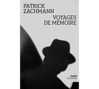 Voyages de mémoire Patrick Zachmann (Auteur), Dominique Schnapper (Préface)