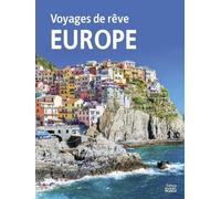 Voyages de rêve en Europe