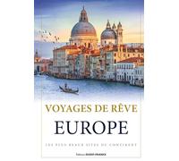 Voyages de rêve en Europe