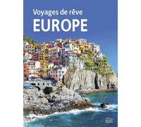Voyages de rêve en Europe