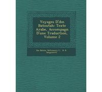 Voyages D'ibn Batoutah: Texte Arabe, Accompagn D'une Traduction, Volume 2