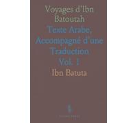 Voyages d'Ibn Batoutah: Texte Arabe, Accompagné d'une Traduction
