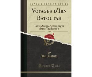 Voyages d'Ibn Batoutah, Vol. 1 (Classic Reprint): Texte Arabe, Accompagné d'une Traduction