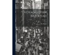 Voyages D'ibn Batoutah; Volume 1