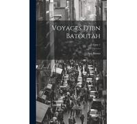 Voyages D'ibn Batoutah; Volume 1