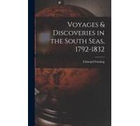 Voyages & Discoveries In The South Seas, 1792-1832