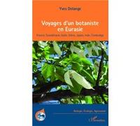 Voyages d'un botaniste en Eurasie France, Scandinavie, Italie, Grèce, Japon, Inde, Cambodge - Yves Delange - L'harmattan - broché - Livre