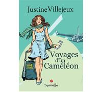 Voyages d'un caméléon Mémoires et déboires d’une guide-accompagnatrice - Justine Villejeux - Spinelle Eds - broché - Récit