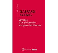 Voyages d'un philosophe aux pays des libertés - Gaspard Koenig - L'observatoire Eds De - broché - Essai