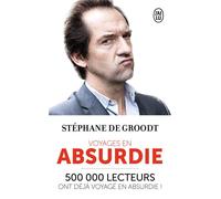 Voyages en absurdie - Stéphane De Groodt - J'ai Lu - Poche - Anthologie