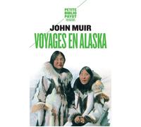 John Muir – Voyages en Alaska – Préface Michel Le Bris – Payot – Livre