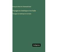 Voyages en Amérique et en Italie: Voyages en Amérique et en Italie