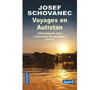 Voyages en Autistan : chroniques des Carnets du monde