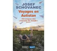 Voyages en Autistan - Chroniques des carnets du monde - Saison 1 Josef Schovanec (Auteur), Sophie Larmoyer (Préface)