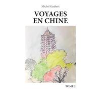 Voyages en Chine: Tome 2