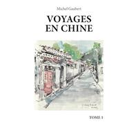 Voyages en Chine : Tome I