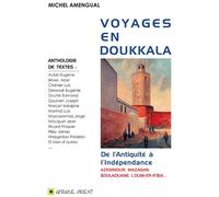 Voyages en doukkala de l’ant - Michel Amenguel - Afrique Orient Eds - broché - Essai
