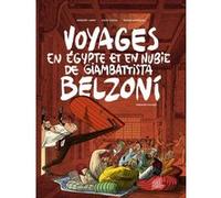 Voyages en egypte et en nubie de giambattista belzoni 1 Lucie Castel (Illustration), Grégory Jarry (Auteur), Nicole Augereau (Auteur)