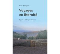 Voyages en Éternité: Égypte - Éthiopie - Soudan