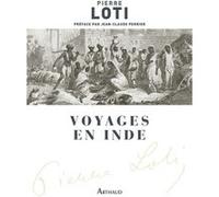 Voyages en Inde Pierre Loti (Auteur), Jean-Claude Perrier (Préface)