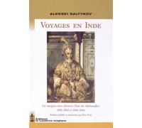Voyages En Inde - Un Voyageur Russe Découvre L'inde Des Maharadjas : 1841-1843 Et 1844-1846