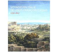 Voyages En Italie De Louis-François Cassas (1756-1827)