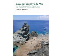 Voyages en pays de Wa De mes itinérances japonaises - Thomas Florian - Librinova - broché - Récit