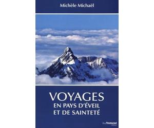 Voyages en pays d'éveil et de sainteté