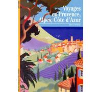 Voyages en Provence, Alpes, Côte d'Azur
