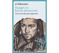 Voyages en Russie absolutiste Jil Silberstein (Auteur)