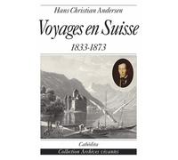 Voyages en Suisse: Journal 1833-1873