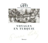 Voyages en Turquie - Pierre Loti - Arthaud - broché - Roman