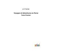 Voyages Et Adventures En Perse