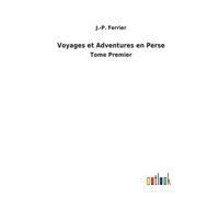 Voyages Et Adventures En Perse