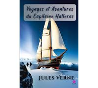 Voyages et Aventures du Capitaine Hatteras